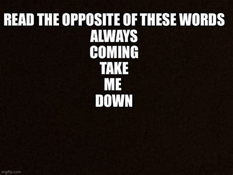 always coming take me down|always gonna take me down.